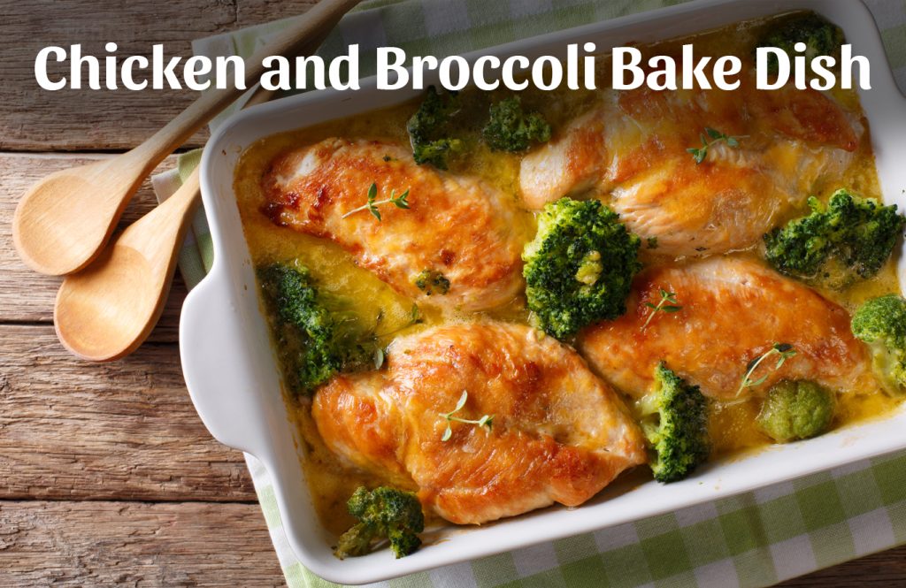 Chicken and Broccoli Bake Dish