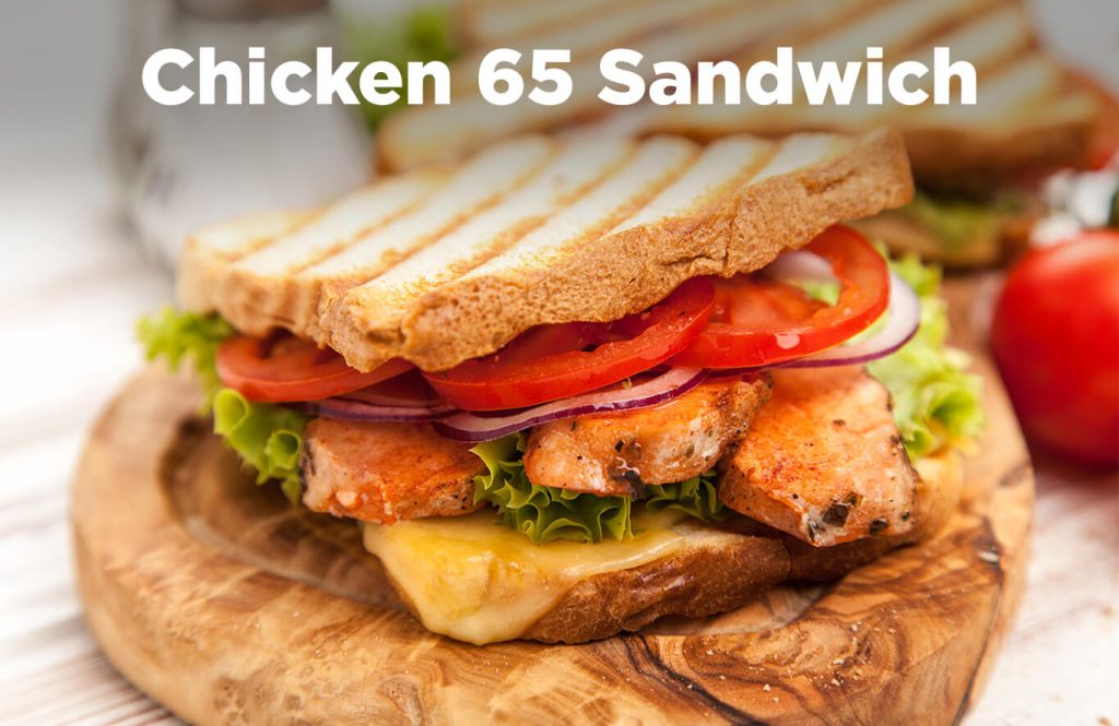 Chicken 65 Sandwich