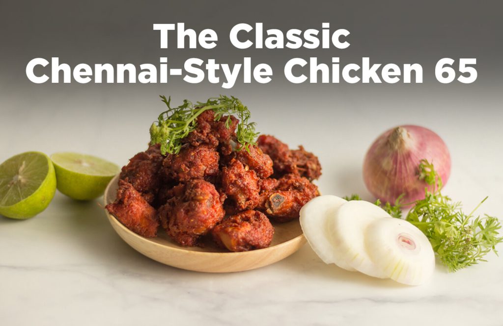 The Classic Chennai Style Chicken 65